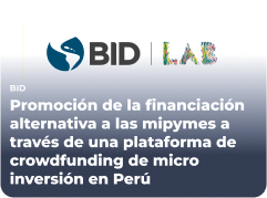 BID: Promoción de la financiación alternativa a las mipymes a través de una plataforma de crowdfunding de micro inversión en Perú